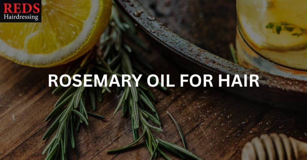 rosemary oil for better hair