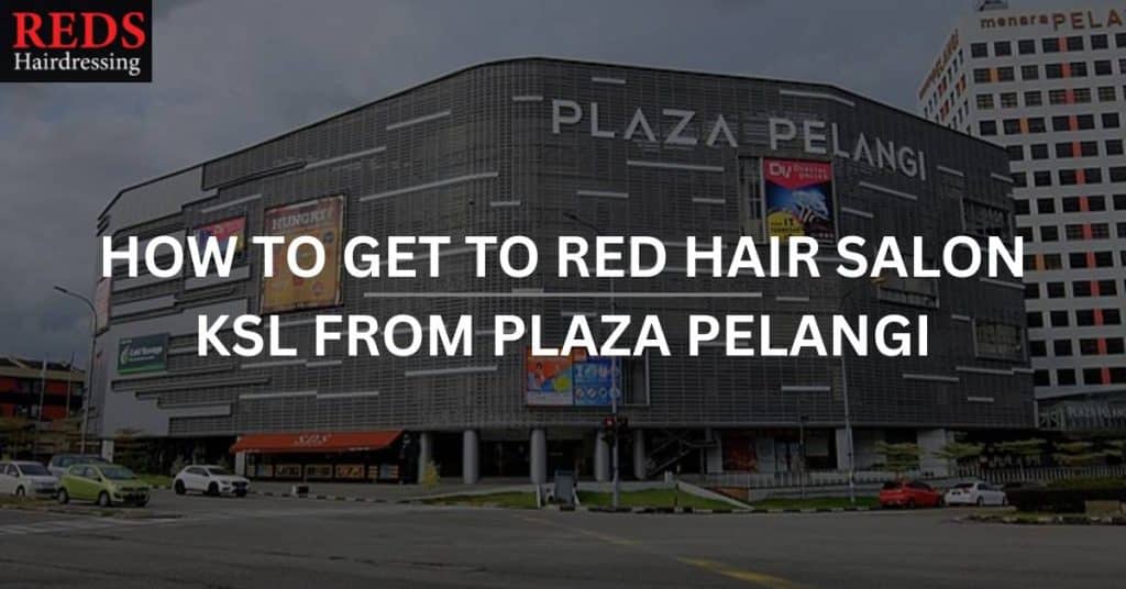 guide one getting to reds hair salon ksl from plaza pelangi